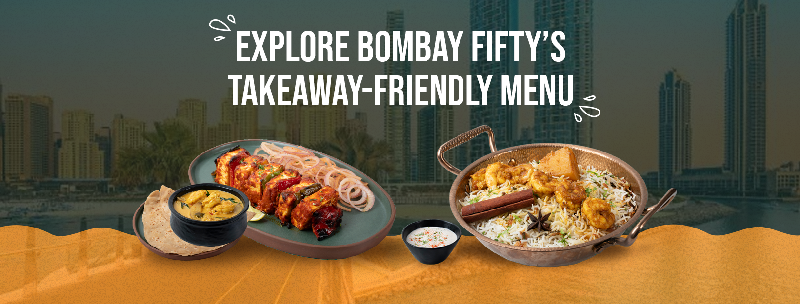 Explore Bombay Fifty’s Takeaway-Friendly Menu: Best Dishes to Order in Dubai